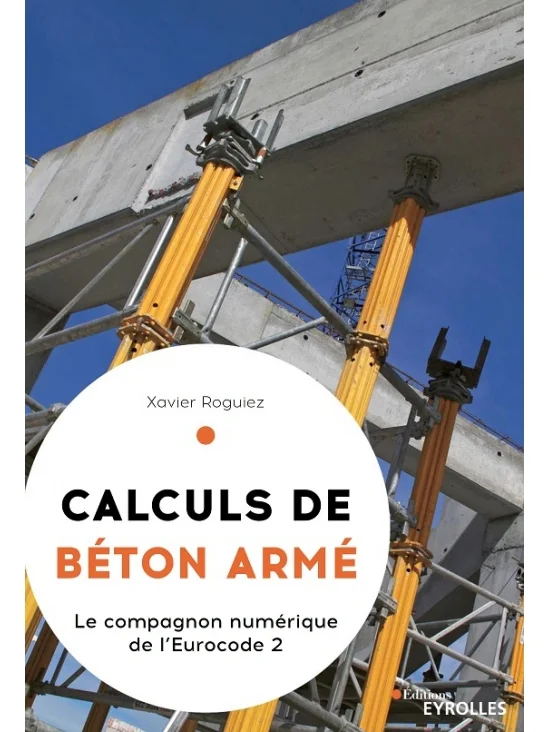 Calculs de béton armé : Le compagnon numérique de l'Eurocode 2, édition 2022 (PDF)
